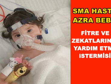 RAMAZAN FİTRELERİNİZİ MALINIZIN ZEKATINI AZRA BEBEĞE VERMEK İSTERMİSİNİZ ? 3