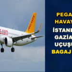 PEGASUS İSTANBUL GAZİANTEP UÇUŞUNDA BAGAJ KRİZİ 1111111