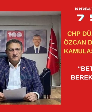 CHP DÜZCE İL BAŞKANI DAĞISTANLI’DAN KAMULAŞTIRMA TEPKİSİ “BETON DEĞİL, BEREKET YÜKSELSİN” (1)