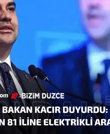 BAKAN KACIR DUYURDU: TÜRKİYE'NİN 81 İLİNE ELEKTRİKLİ ARAÇ DESTEĞİ: Bizim Düzce Gazetesi (2)