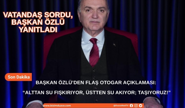 BAŞKAN ÖZLÜ’DEN FLAŞ OTOGAR AÇIKLAMASI: BAŞKAN ÖZLÜ’DEN FLAŞ OTOGAR AÇIKLAMASI: