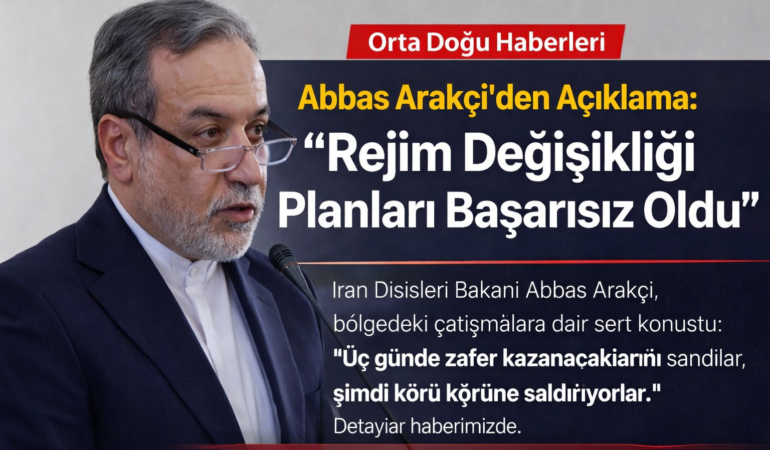 İran Dışişleri Bakanı Arakçi’den Sert Çıkış:
