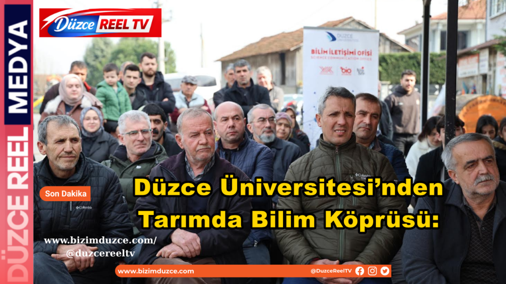 Düzce Üniversitesi’nden Tarımda Bilim Köprüsü:
