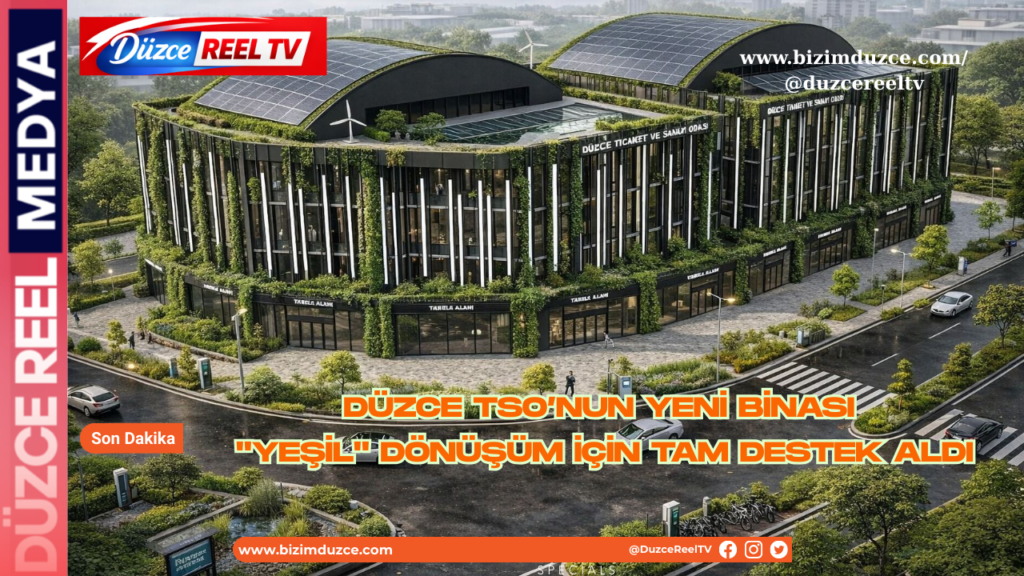 Düzce TSO’dan Yeşil Bina Hamlesi!