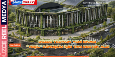 Düzce TSO’dan Yeşil Bina Hamlesi!