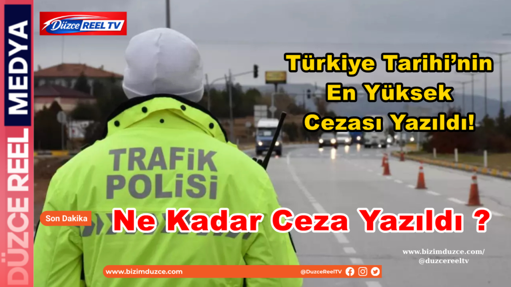 Türkiye’de Trafik Tarihinin En Yüksek Cezası: