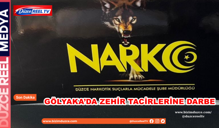 Gölyaka’da Zehir Tacirlerine Darbe: