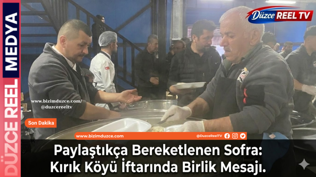Kırık Köyü’nde Birlik Sofrası: Yüzlerce Kişi İftarda Buluştu