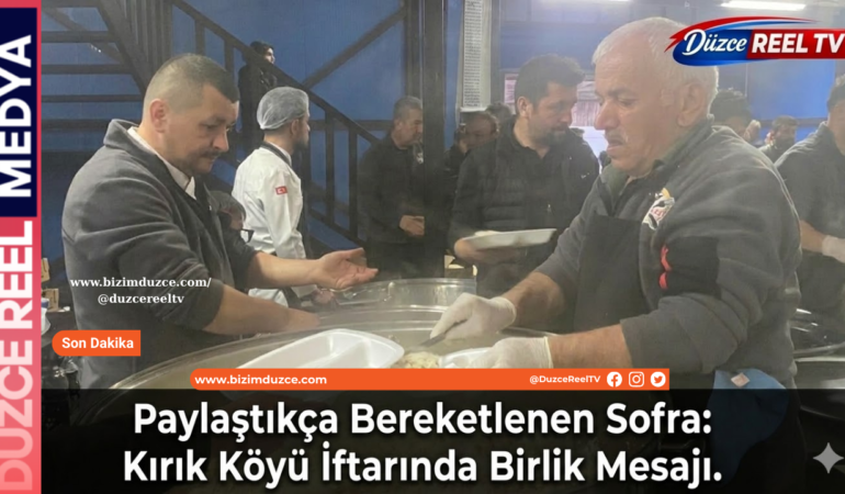Kırık Köyü’nde Birlik Sofrası: Yüzlerce Kişi İftarda Buluştu