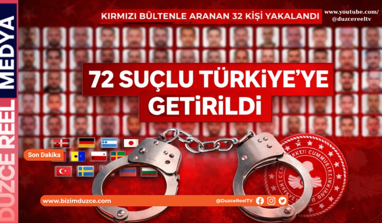 Kırmızı Bültenle 72 Suçlu Türkiye’ye Getirildi: