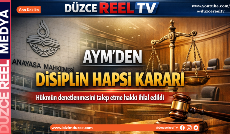 AYM’den Disiplin Hapsi Kararı: