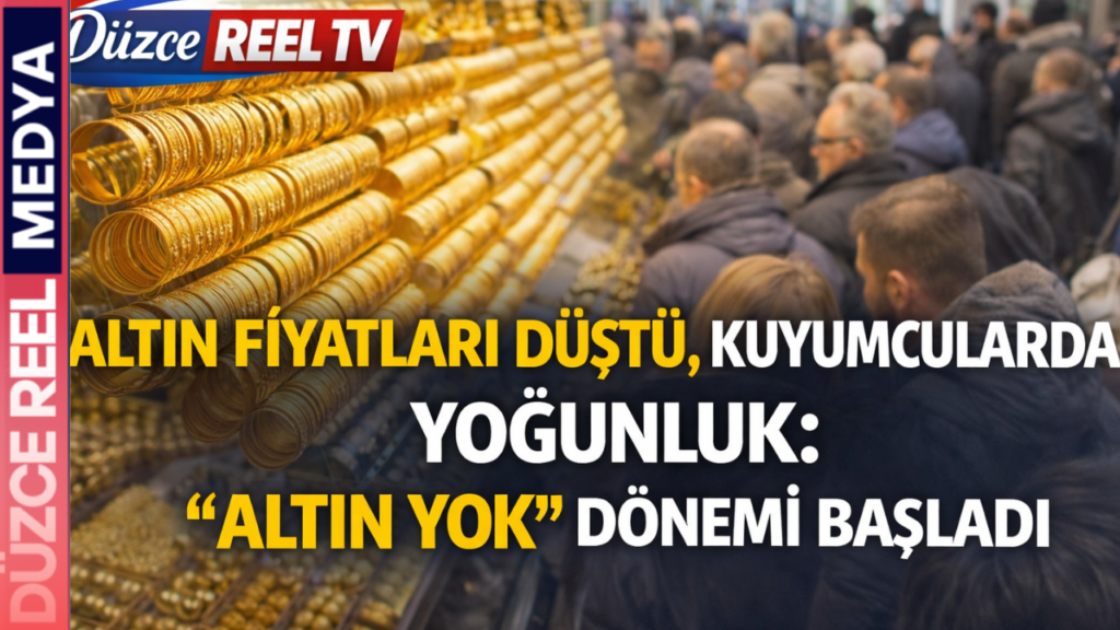 ALTIN FİYATLARI DÜŞTÜ, KUYUMCULARDA YOĞUNLUK:
