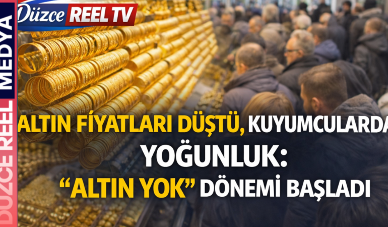 ALTIN FİYATLARI DÜŞTÜ, KUYUMCULARDA YOĞUNLUK: