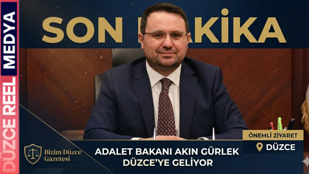 Adalet Bakanı Akın Gürlek Düzce’ye Geliyor: Kritik Temaslar ve Dev Projeler Masada