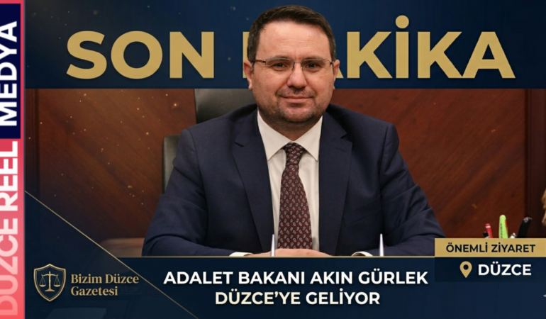 Adalet Bakanı Akın Gürlek Düzce’ye Geliyor: