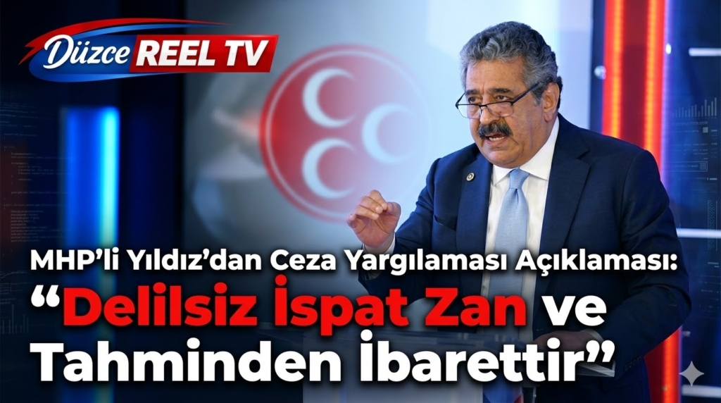 MHP’li Yıldız’dan Ceza Yargılaması Açıklaması: