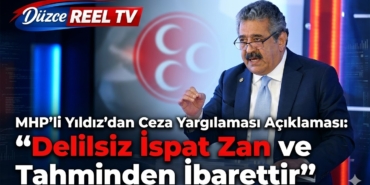 MHP’li Yıldız’dan Ceza Yargılaması Açıklaması: