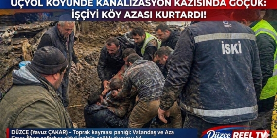 ÜÇYOL KÖYÜNDE KANALİZASYON KAZISINDA GÖÇÜK: İŞÇİYİ KÖY AZASI KURTARDI!