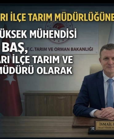 ZİRAAT YÜKSEK MÜHENDİSİ İSMAİL BAŞ ATANDI