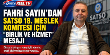 SATSO Seçimlerinde “Birlik ve Beraberlik” Çağrısı: Fahri Sayın Adaylığını Açıkladı