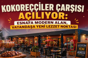 KOKOREÇÇİLER ÇARŞISI AÇILIYOR: