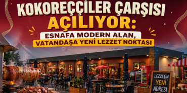 KOKOREÇÇİLER ÇARŞISI AÇILIYOR:
