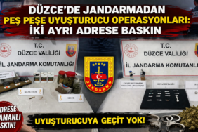 DÜZCE2DE İKİ AYRI ADRESE UYUŞTURUCU OPERASYONU: