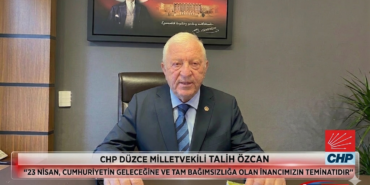 CHP DÜZCE MV TALİH ÖZCAN'DAN 23 NİSAN MESAJI!