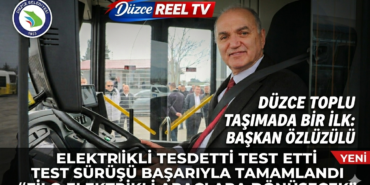 Düzce’de Ulaşım Devrimi: Başkan Özlü Türkiye’de Bir İlki Başlattı!