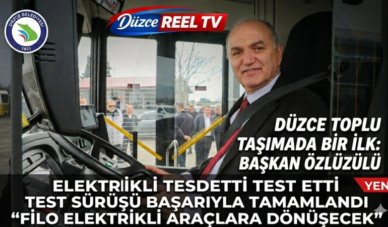 Düzce’de Ulaşım Devrimi: Başkan Özlü Türkiye’de Bir İlki Başlattı!