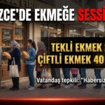 DÜZCE’DE EKMEĞE SESSİZ ZAM: