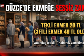 DÜZCE’DE EKMEĞE SESSİZ ZAM: