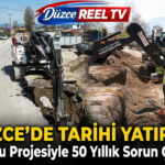 Düzce’de Tarihi Yatırım: