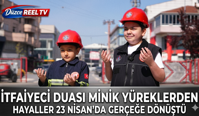 İTFAİYECİ DUASI MİNİK YÜREKLERDEN
