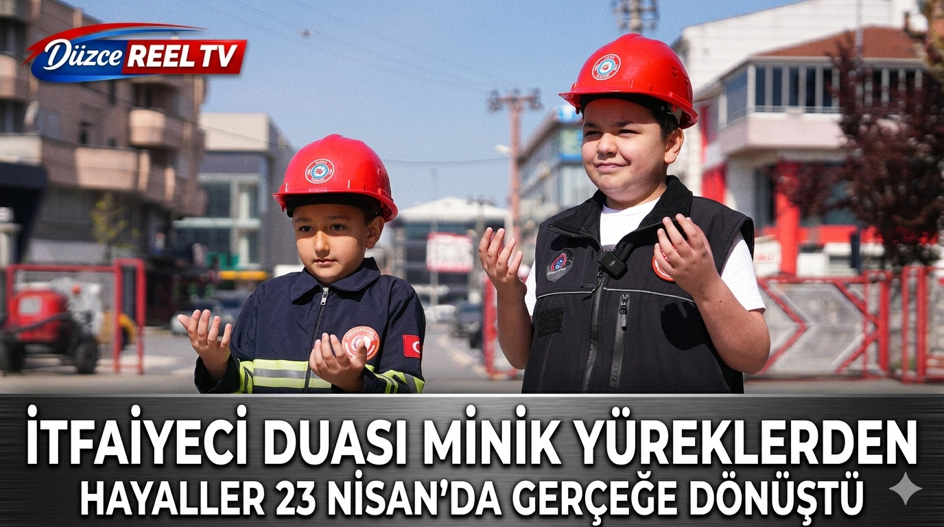 İTFAİYECİ DUASI MİNİK YÜREKLERDEN