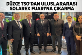 DÜZCE TSO’DAN ULUSLARARASI SOLAREX FUARI’NA ÇIKARMA