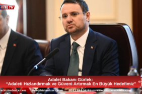 Adalet Bakanı Gürlek: “Adaleti Hızlandırmak ve Güveni Artırmak En Büyük Hedefimiz”