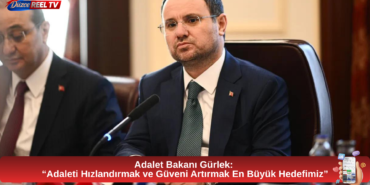 Adalet Bakanı Gürlek: “Adaleti Hızlandırmak ve Güveni Artırmak En Büyük Hedefimiz”