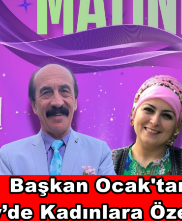 Başkan Ocak'tan Beyköy’de Kadınlara Özel Matine!
