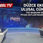 DÜZCE EKONOMİSİ ULUSAL GÜNDEMDE