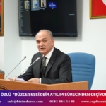 BAŞKAN ÖZLÜ “DÜZCE SESSİZ BİR ATILIM SÜRECİNDEN GEÇİYOR”