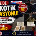 DÜZCE’DE NARKOTİK OPERASYONU: