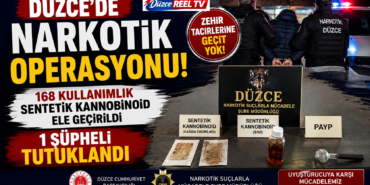 DÜZCE’DE NARKOTİK OPERASYONU: