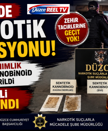 DÜZCE’DE NARKOTİK OPERASYONU: