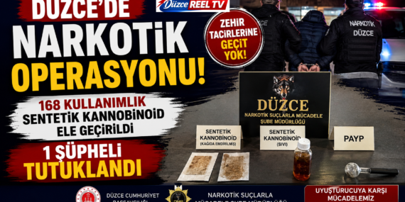 DÜZCE’DE NARKOTİK OPERASYONU: