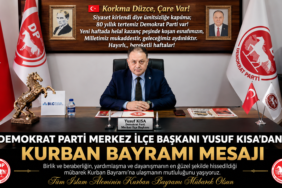 Demokrat Parti Merkez İlçe Başkanı Yusuf Kısa’dan Kurban Bayramı Mesajı: