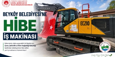 BEYKÖY BELEDİYESİ’NE HİBE İŞ MAKİNESİ: