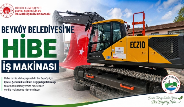 BEYKÖY BELEDİYESİ’NE HİBE İŞ MAKİNESİ: