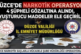 DÜZCE’DE NARKOTİK OPERASYON: 4 ŞÜPHELİ GÖZALTINA ALINDI!