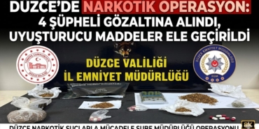 DÜZCE’DE NARKOTİK OPERASYON: 4 ŞÜPHELİ GÖZALTINA ALINDI!